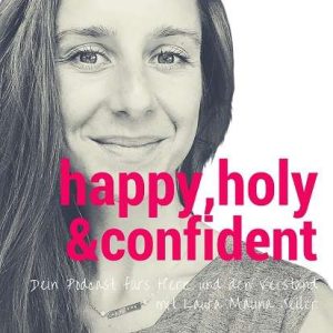 Happy, holy & confident